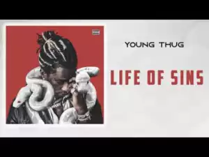 Young Thug - Life of Sins